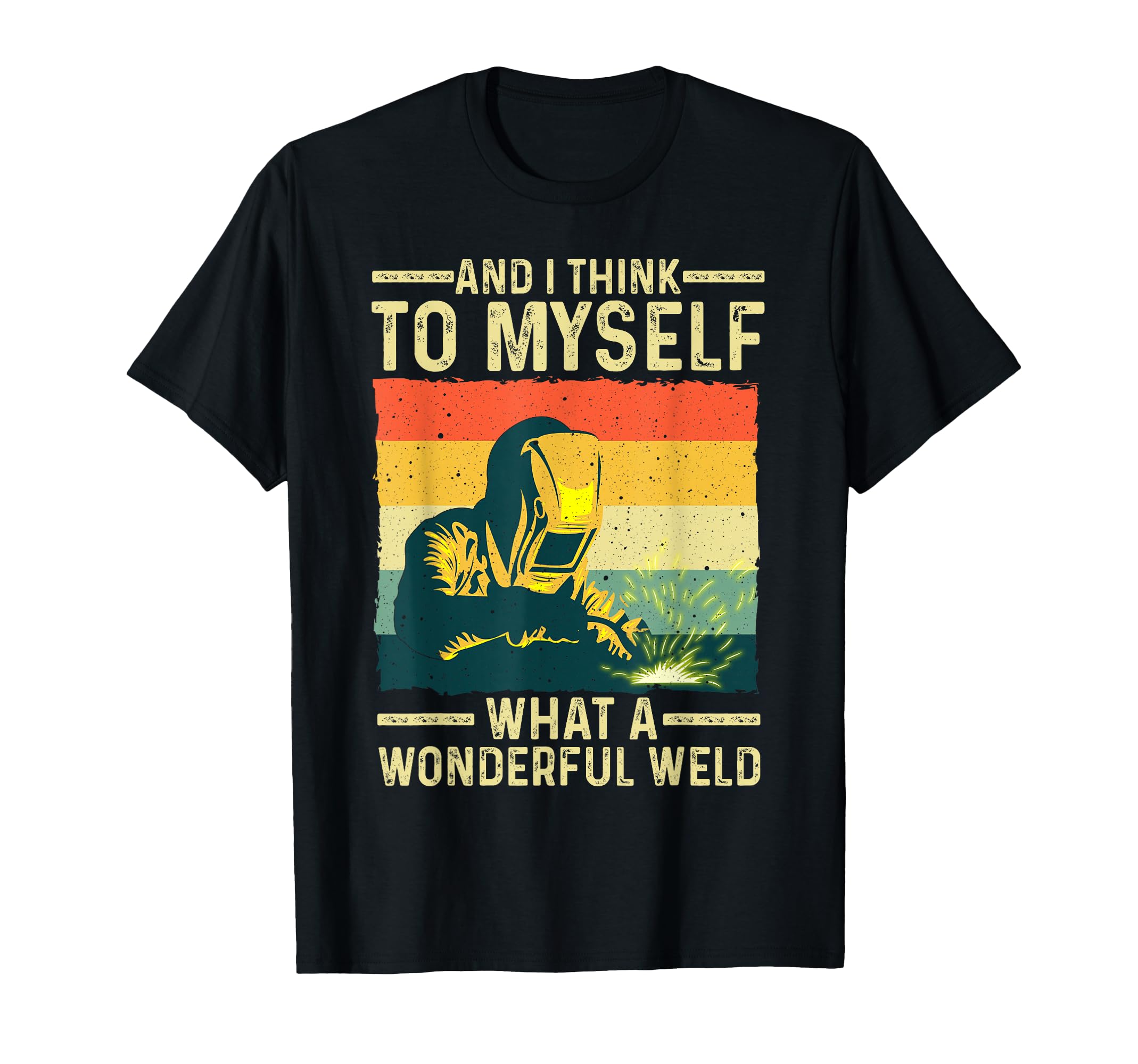 Funny Welding Art Dad Welding Worker T-Shirt - Aesthetic Graphic Unisex - T-Shirt, Sweatshirt, Hoodie