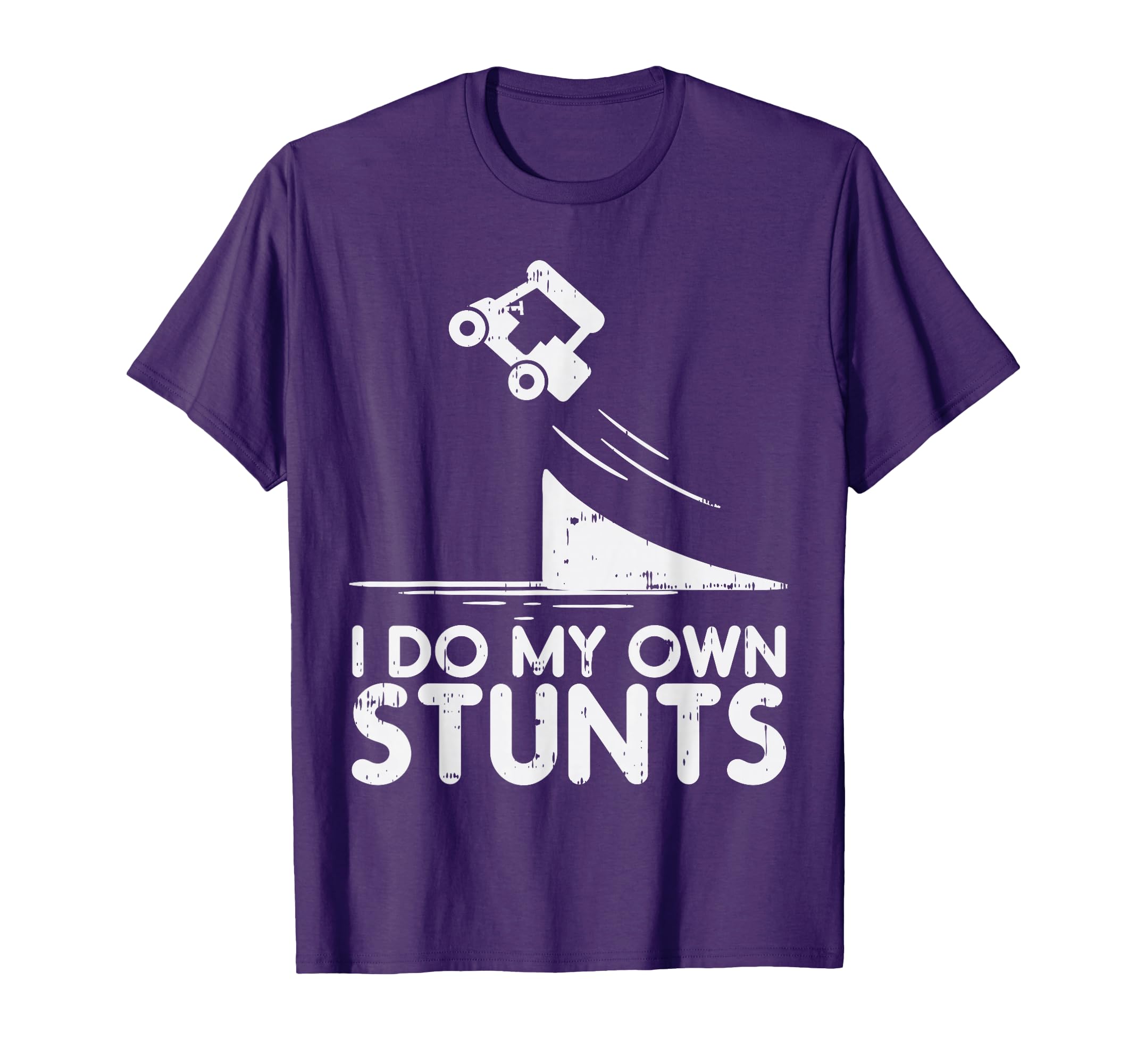 Do My Own Stunts Golf Cart Funny T-Shirt - Casual Everyday Wear Unisex - T-Shirt, Sweatshirt, Hoodie