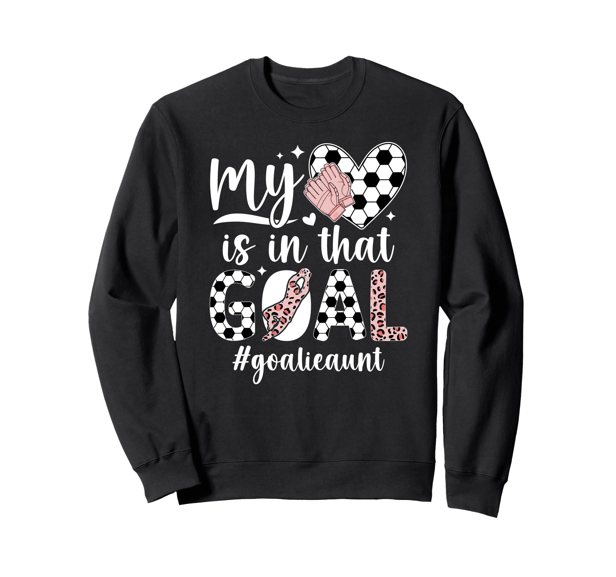 Proud Soccer Goalie Aunt Soccer Sweatshirt - Unique Graphic for Adults - T-Shirt, Sweatshirt, Hoodie