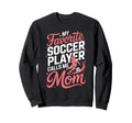 My Favorite Soccer Player Calls Me Sweatshirt - Graphic Print for Adults - T-Shirt, Sweatshirt, Hoodie