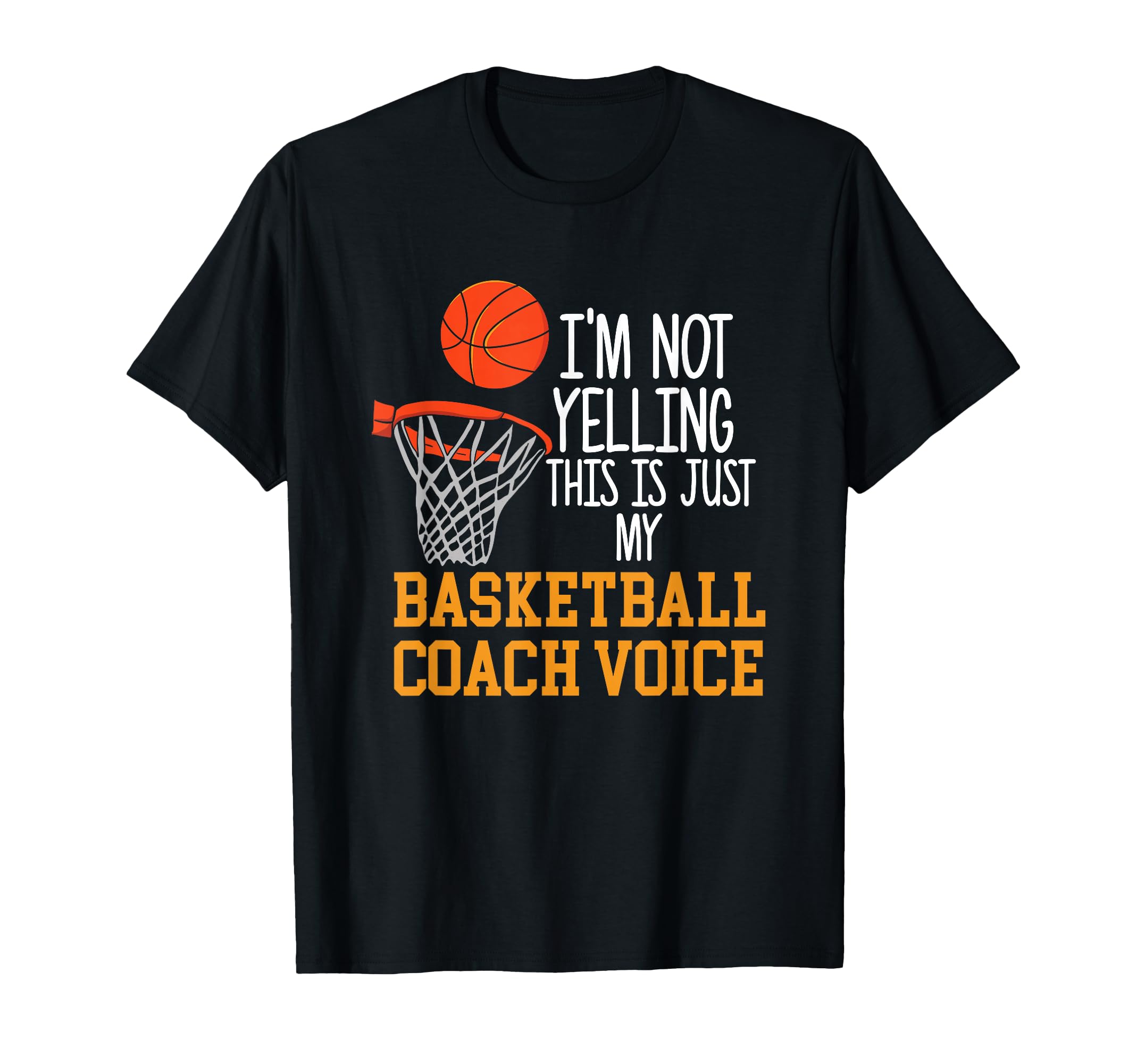 Basketball Coach Voice Funny T-Shirt - Custom Art Print Men Women - T-Shirt, Sweatshirt, Hoodie