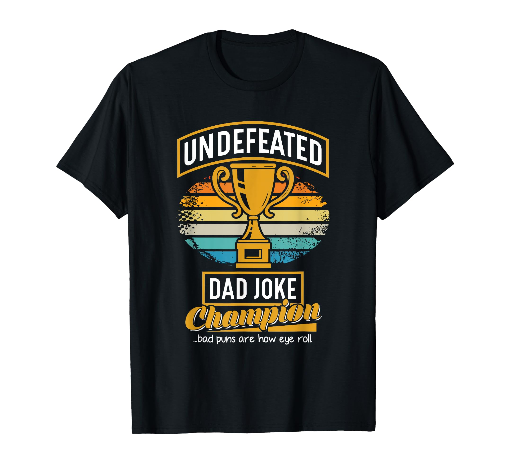 Dad Joke Champion Funny Fathers Day T-Shirt - Streetwear Style for Adults - T-Shirt, Sweatshirt, Hoodie