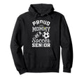 Proud Mommy Soccer Senior Class 2026 Hoodie - Graphic Print Unisex - T-Shirt, Sweatshirt, Hoodie