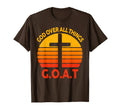 Christian G O T God Over All Thing T-Shirt - Trendy Graphic Men Women - T-Shirt, Sweatshirt, Hoodie