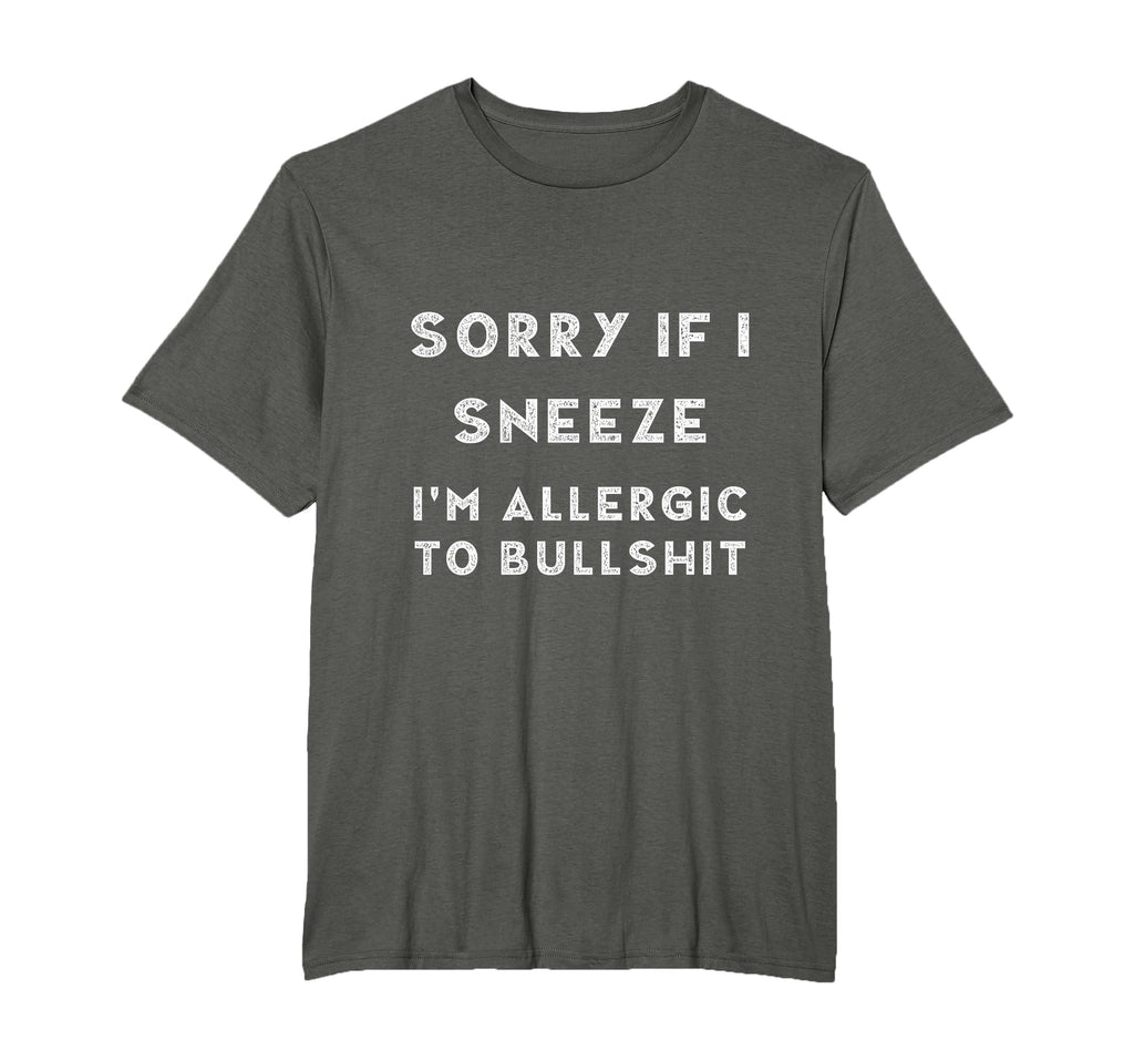 Sorry If I Sneeze Im Allergic To T-Shirt - Custom Art Print Unisex - T-Shirt, Sweatshirt, Hoodie