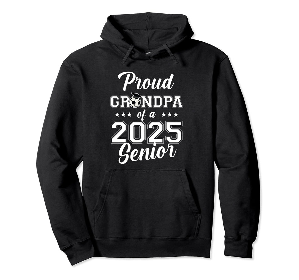 Senior Grandpa Soccer Class 2025 Hoodie - Fun Novelty Design Men Women - T-Shirt, Sweatshirt, Hoodie