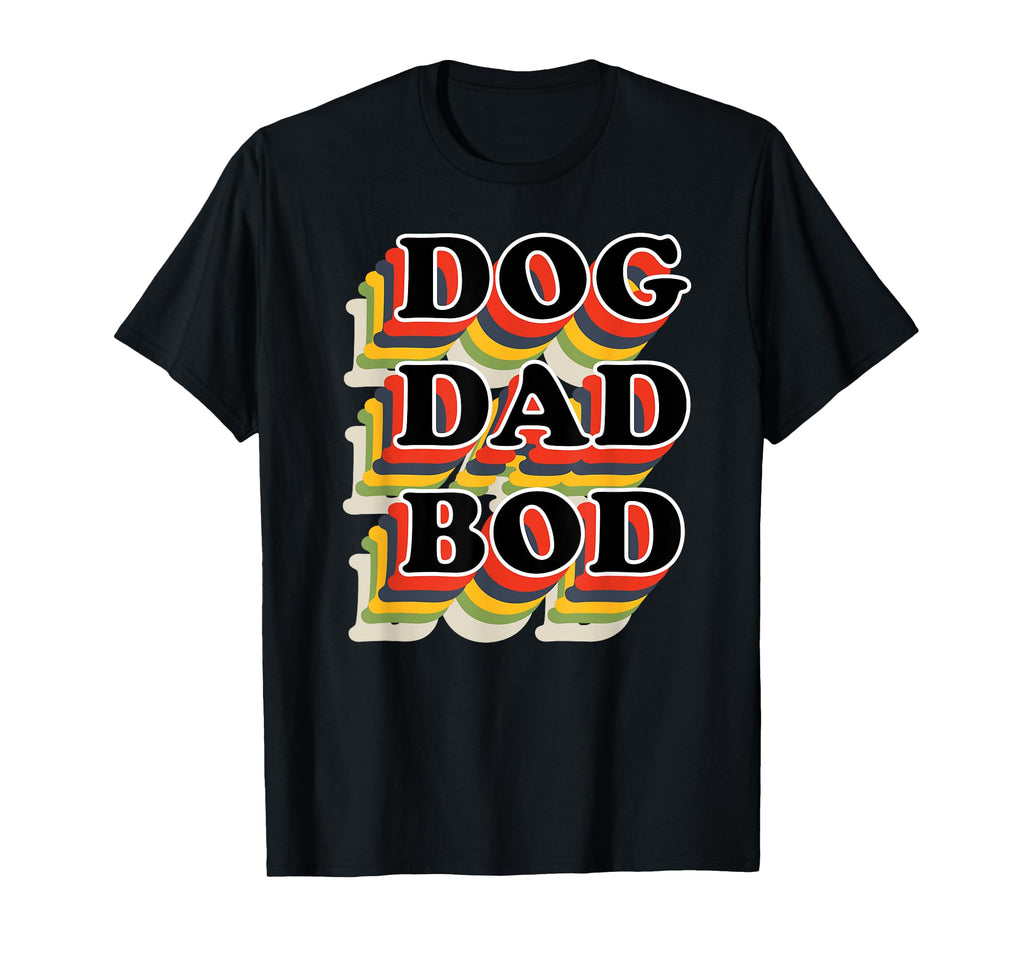 Dog Dad Bod T-Shirt - Aesthetic Graphic Men Women - T-Shirt, Sweatshirt, Hoodie