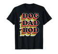 Dog Dad Bod T-Shirt - Aesthetic Graphic Men Women - T-Shirt, Sweatshirt, Hoodie