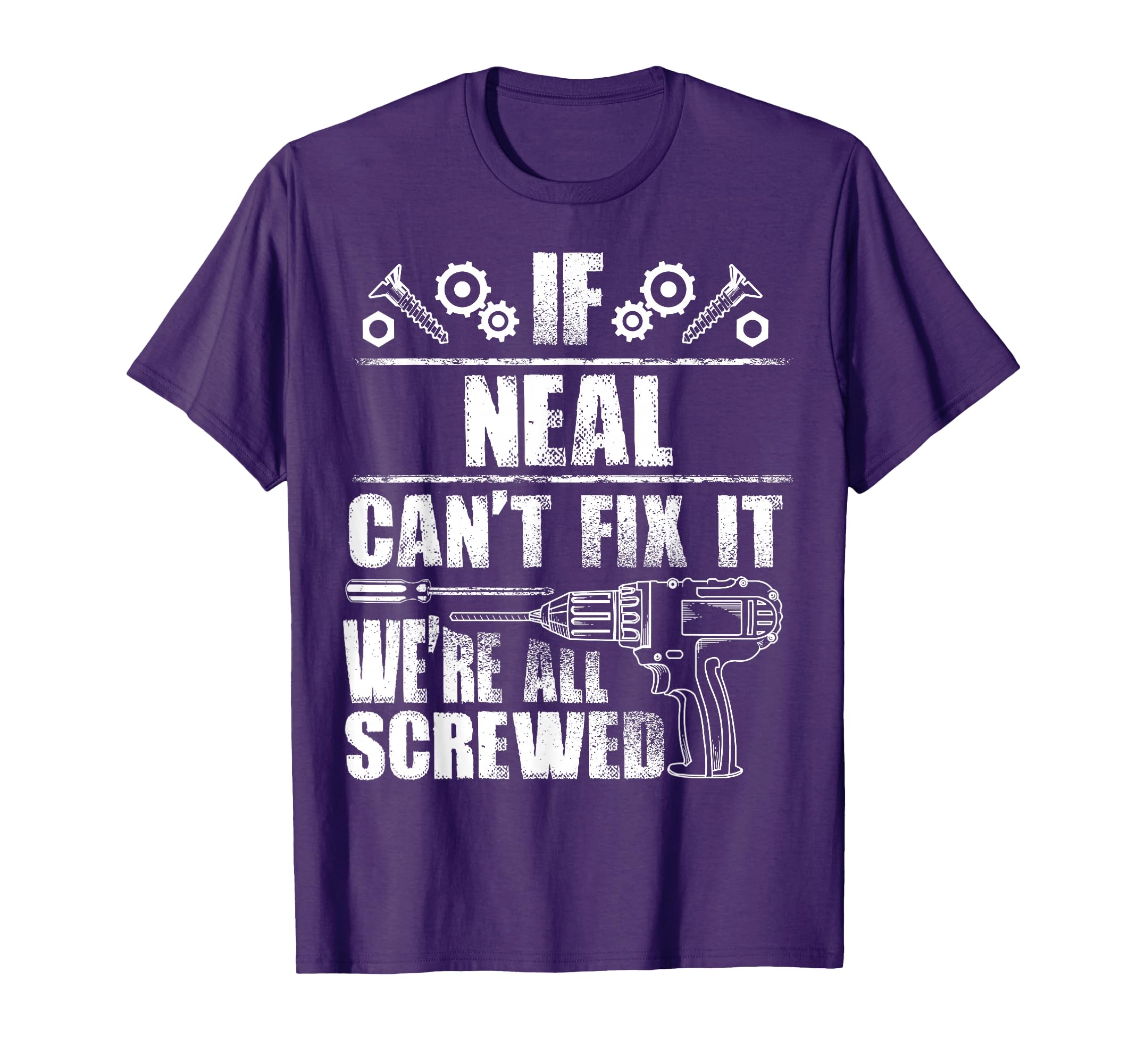 Neal Gift Name Fix It Funny Birthday T-Shirt - Unique Graphic for Adults - T-Shirt, Sweatshirt, Hoodie