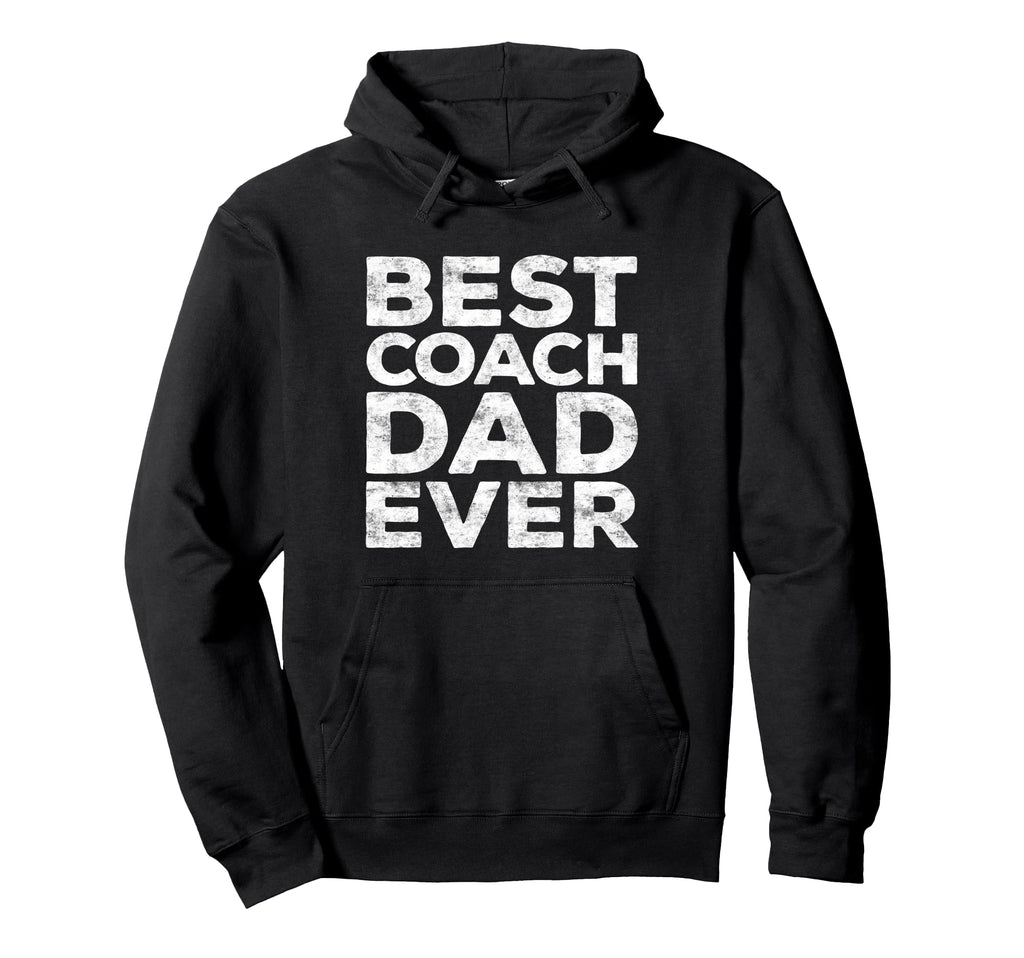 Best Coach Dad Ever Daddy Fathers Day Hoodie - Minimalist Print Men Women - T-Shirt, Sweatshirt, Hoodie