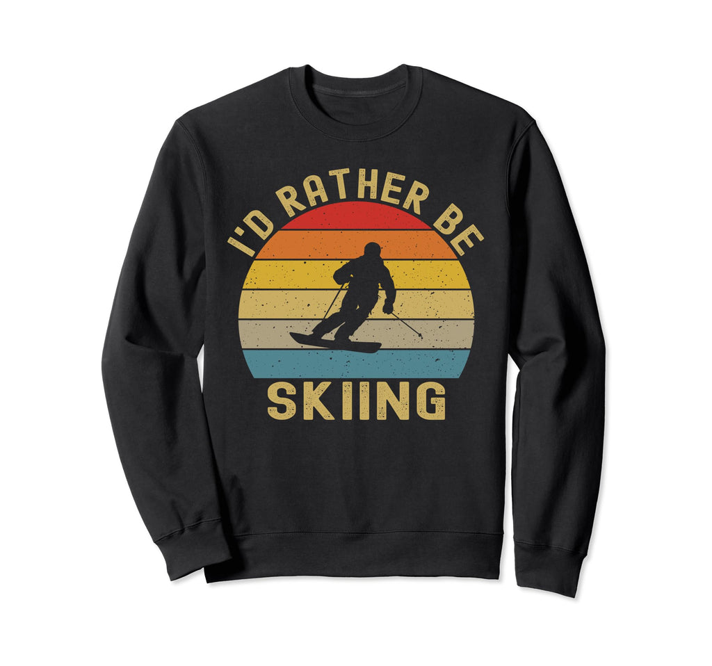 Id Rather Be Skiing Skier Ski Dad Sweatshirt - Trendy Graphic Men Women - T-Shirt, Sweatshirt, Hoodie