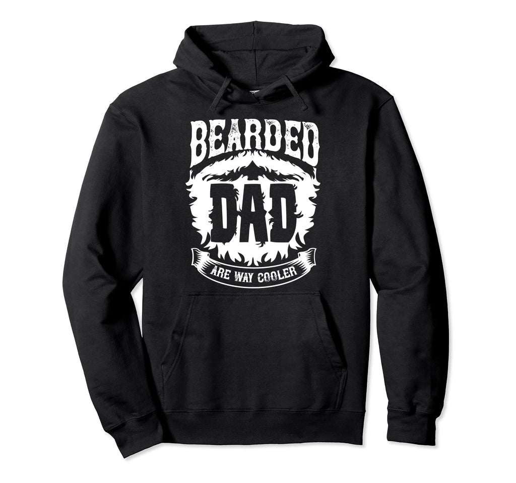 Bearded Dads Are Way Cooler Funny Hoodie - Minimalist Print Men Women - T-Shirt, Sweatshirt, Hoodie