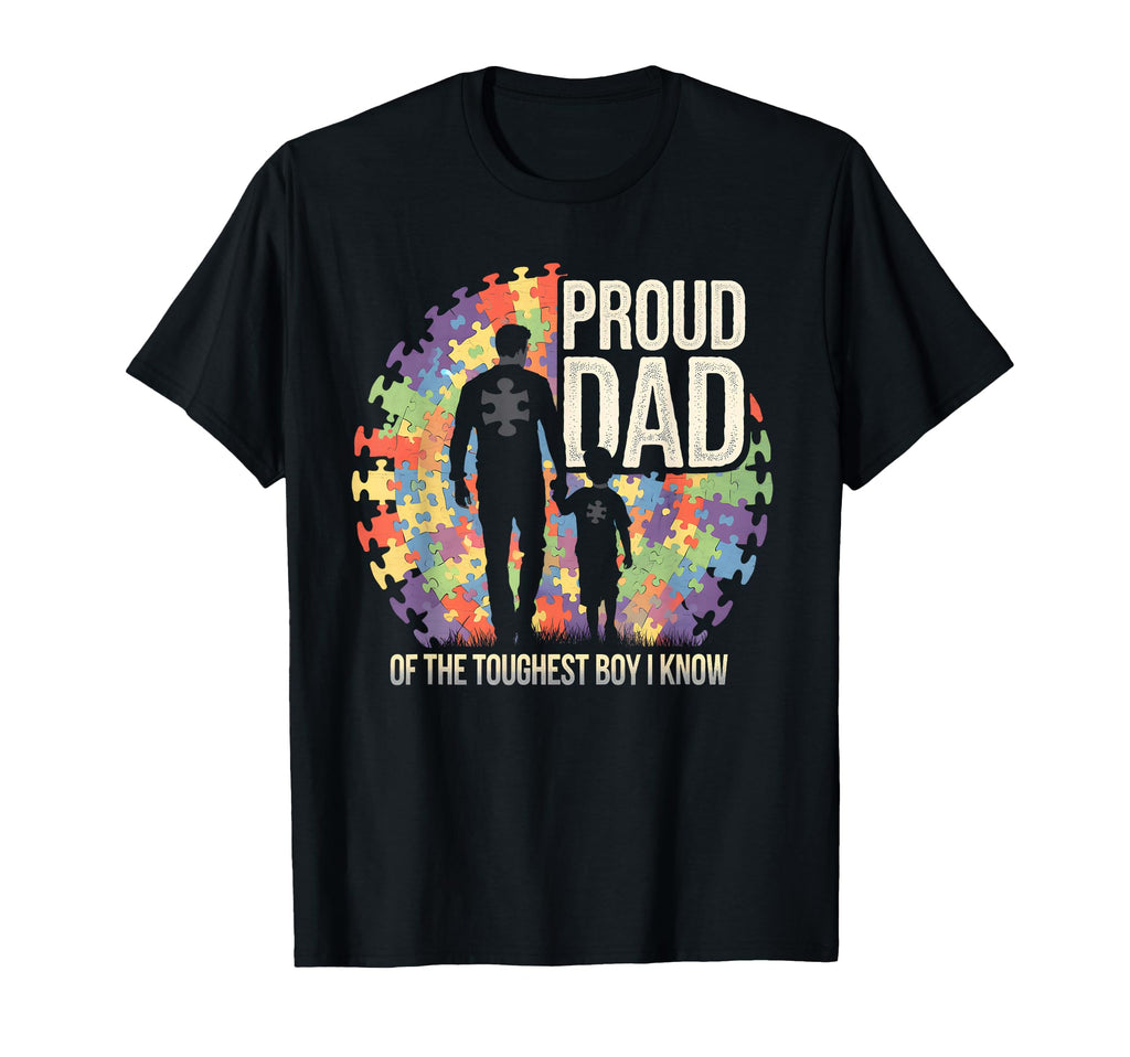Proud Dad Toughest I Know Autism T-Shirt - Aesthetic Graphic Unisex - T-Shirt, Sweatshirt, Hoodie