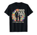 Proud Dad Toughest I Know Autism T-Shirt - Aesthetic Graphic Unisex - T-Shirt, Sweatshirt, Hoodie