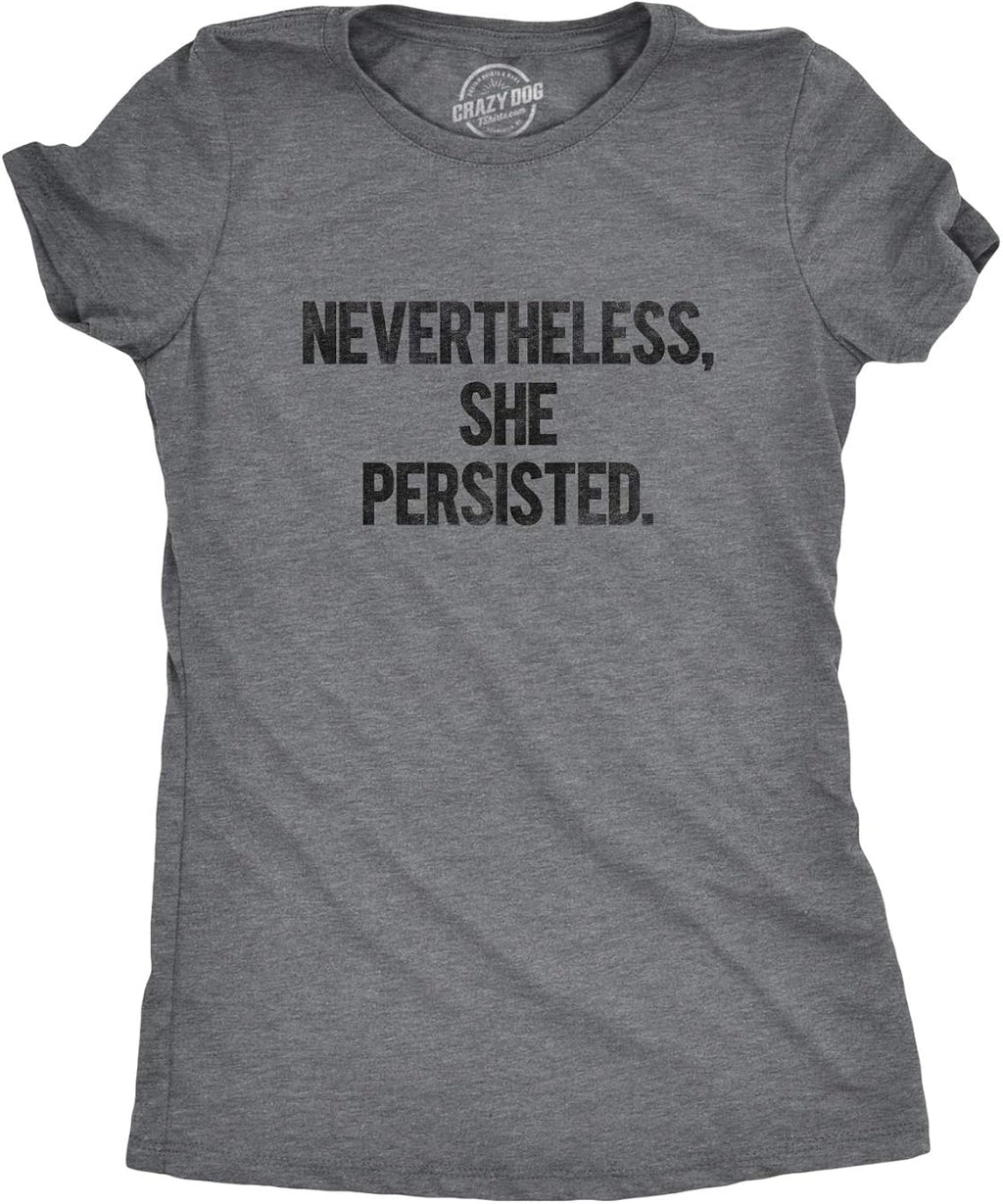 Womens Nevertheless She Persisted Funny Political - Adult & Kids T-Shirts, Sweatshirts & Hoodies apparel design preview 1