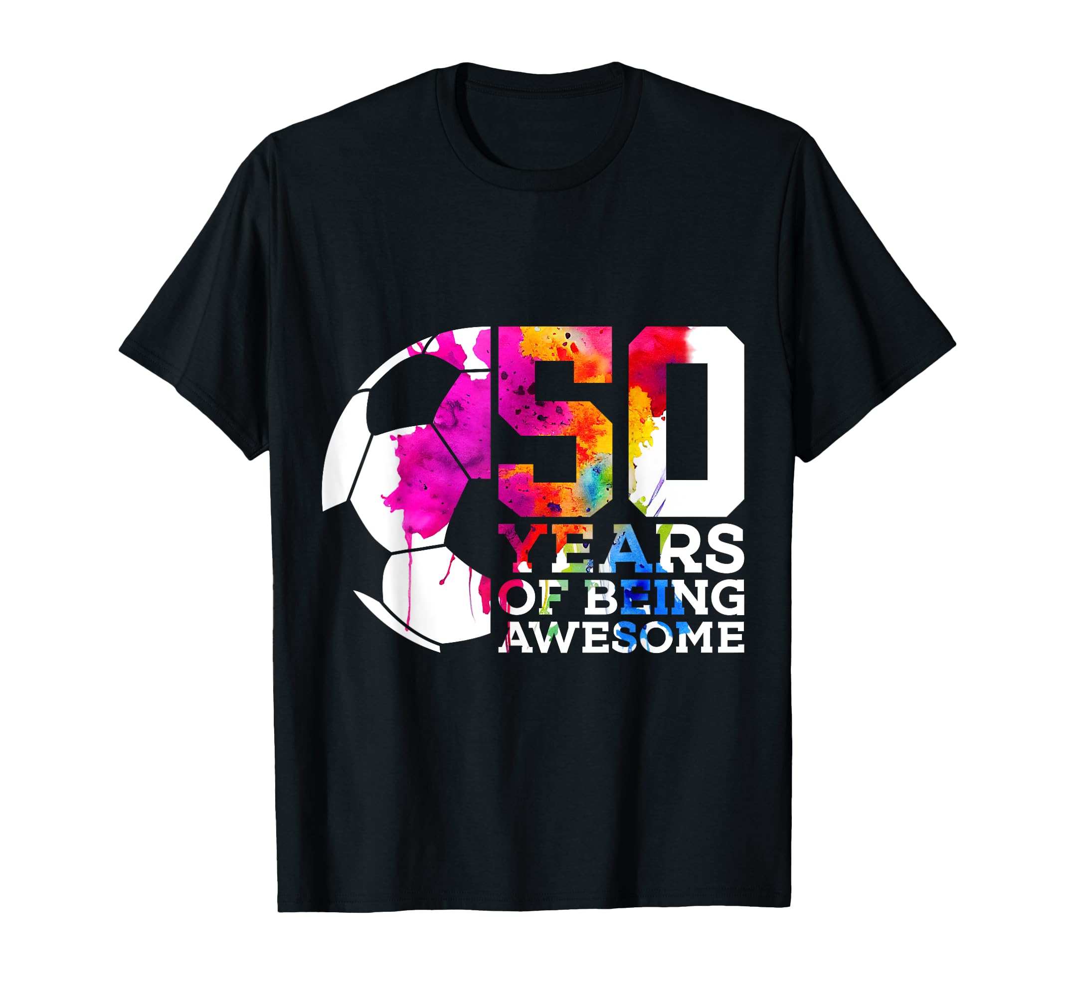 50 Years Being Awesome Soccer 50Th T-Shirt - Aesthetic Graphic Men Women - T-Shirt, Sweatshirt, Hoodie