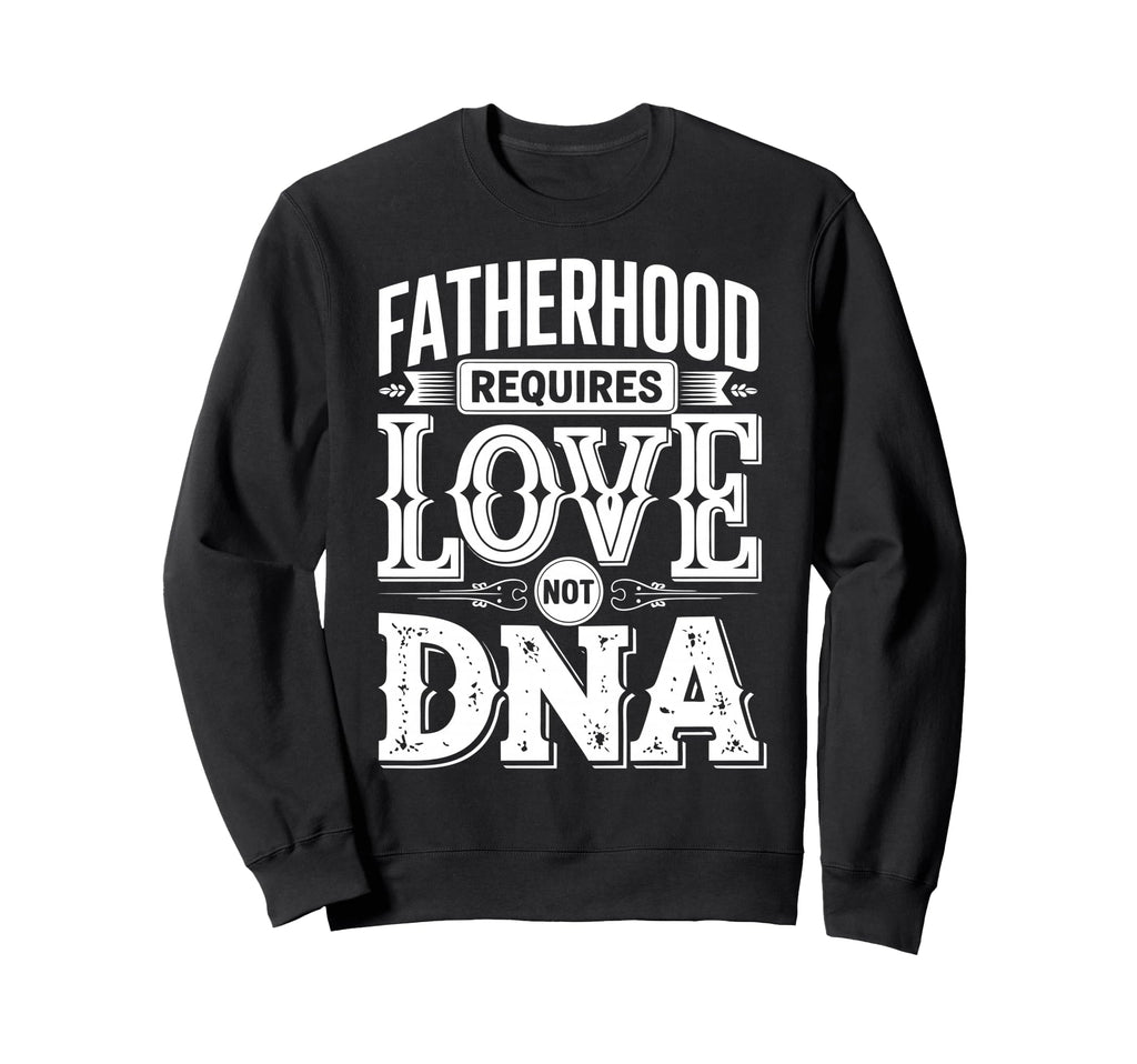 Fatherhood Bonus Dad Step Parent Sweatshirt - Casual Everyday Wear Unisex - T-Shirt, Sweatshirt, Hoodie