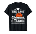 Last Basketball Season Basketball T-Shirt - Novelty Apparel for Adults - T-Shirt, Sweatshirt, Hoodie