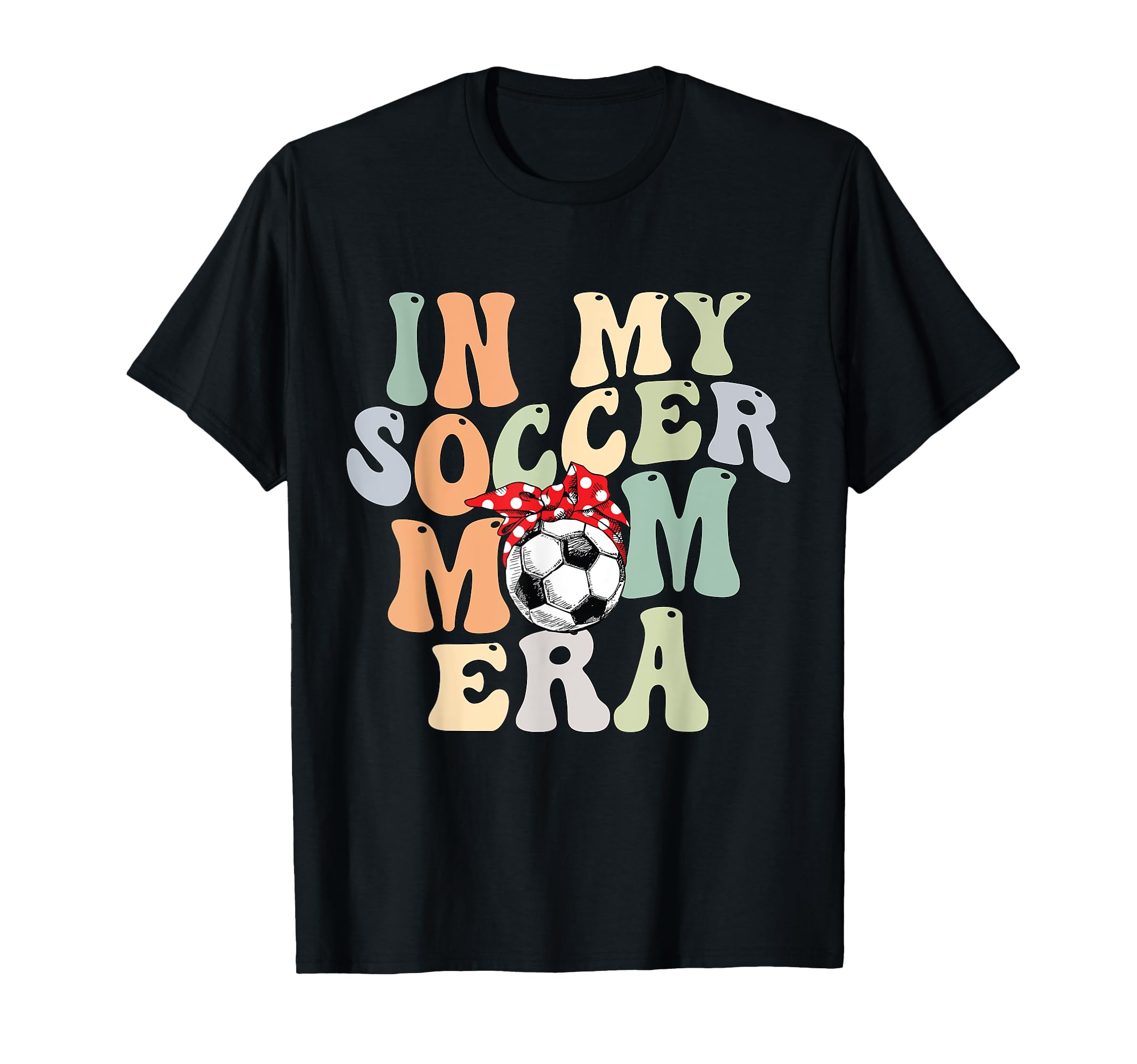 Groovy My Soccer Mom Era Sweatshirt - Graphic Print Unisex - T-Shirt, Sweatshirt, Hoodie