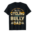 Funny Cycling Fathers Day Bully Dad T-Shirt - Novelty Apparel for Adults - T-Shirt, Sweatshirt, Hoodie