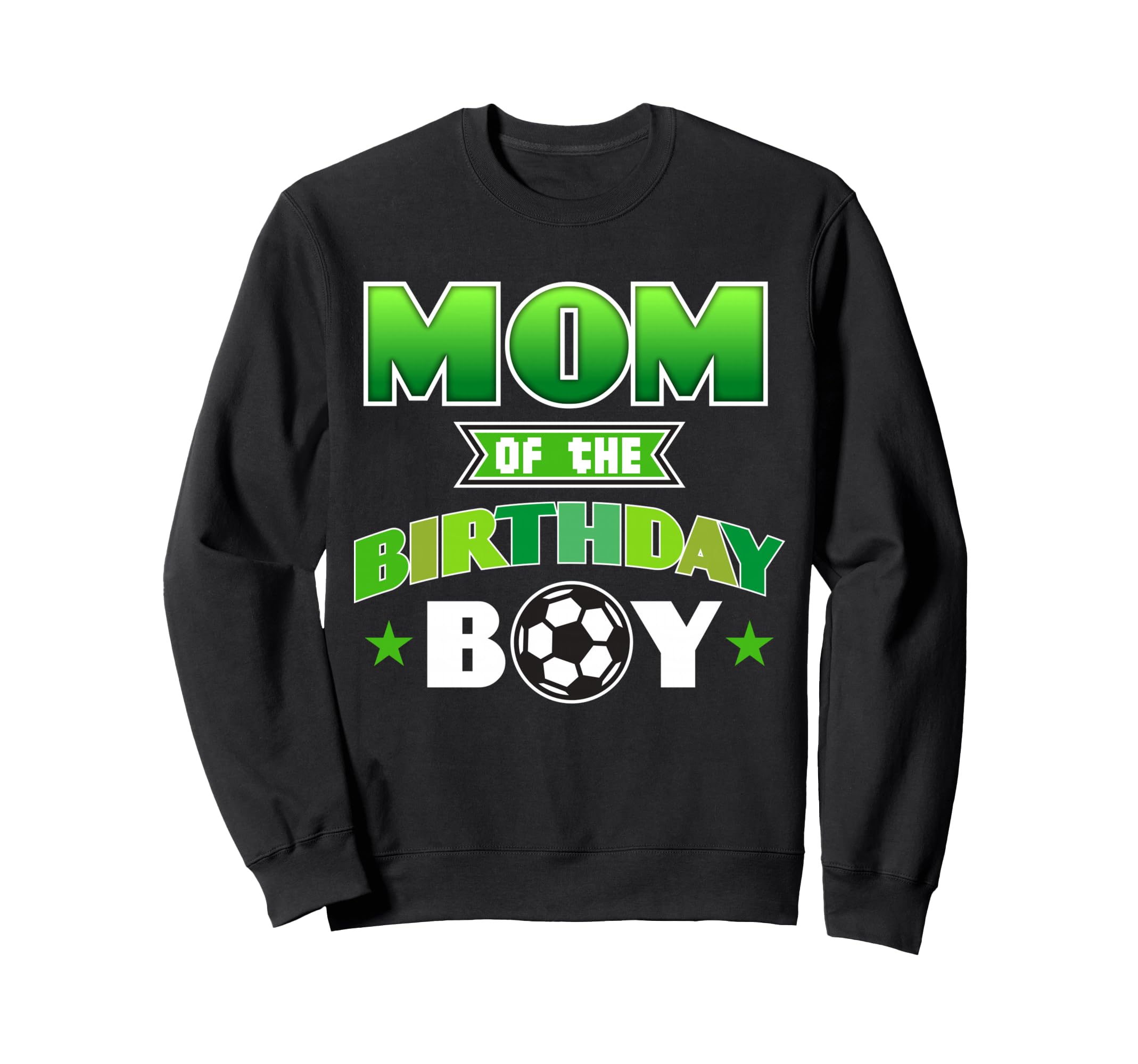 Mom Birthday Soccer Party Family Sweatshirt - Aesthetic Graphic Men Women - T-Shirt, Sweatshirt, Hoodie