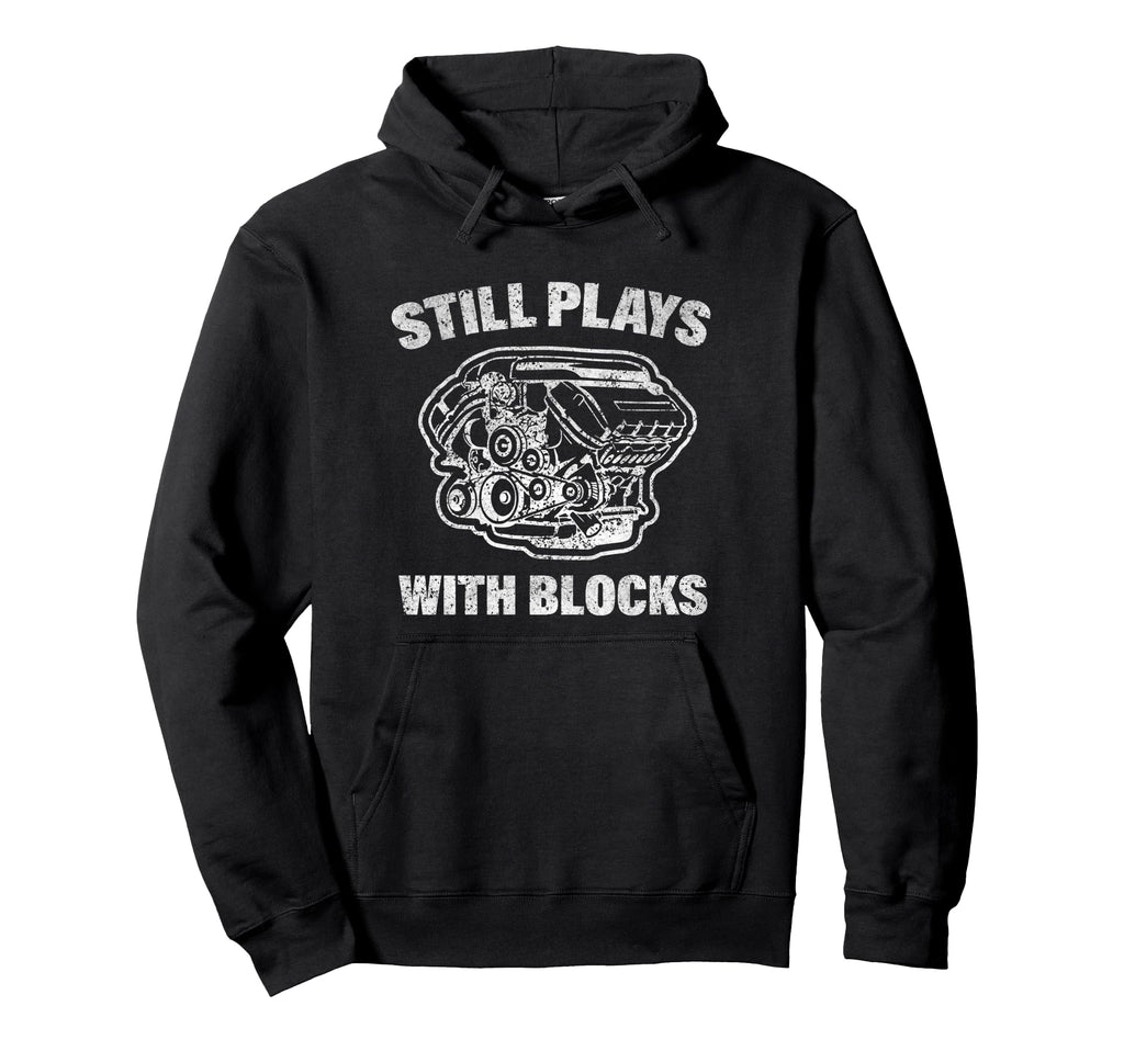 Still Playing Engine Blocks Mechanic Dad Hoodie - Graphic Print Men Women - T-Shirt, Sweatshirt, Hoodie