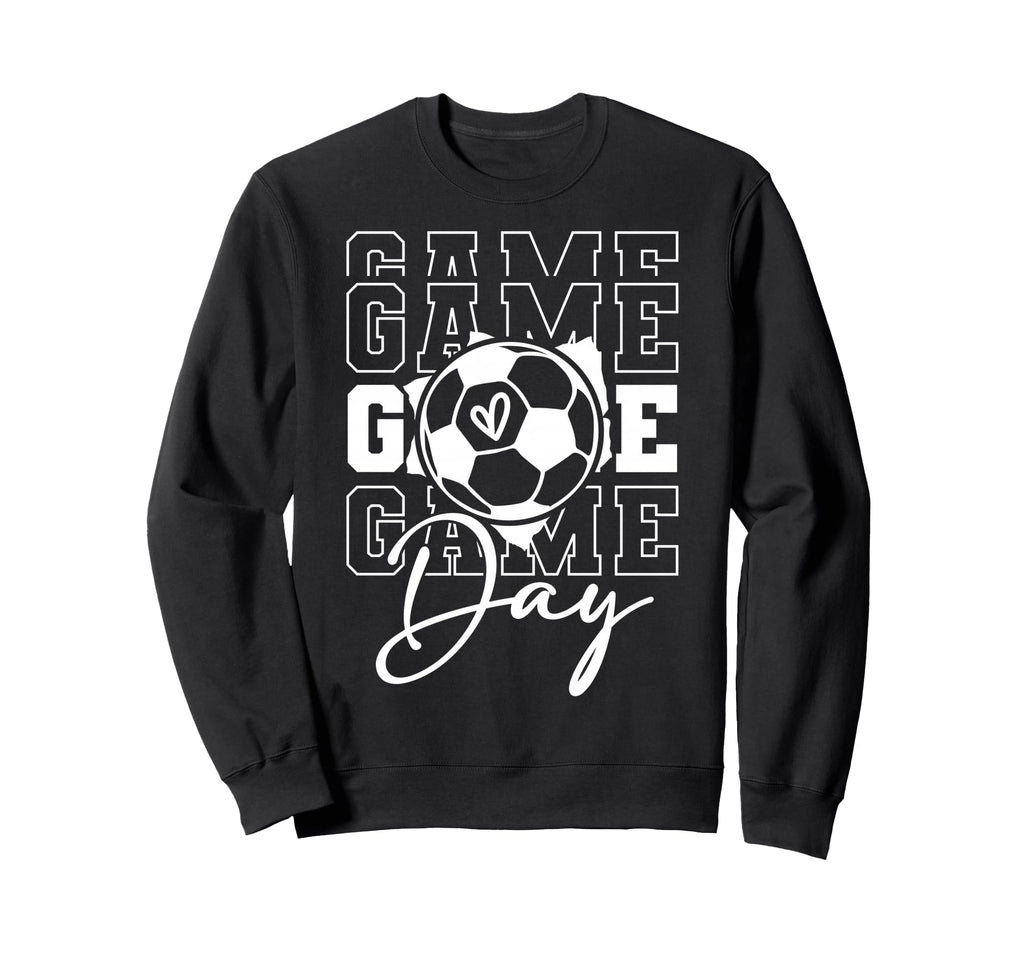 Game Day Soccer Sweatshirt - Streetwear Style Unisex - T-Shirt, Sweatshirt, Hoodie
