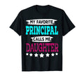 My Favorite Principal Calls Me Daughter T-Shirt - Unique Graphic Men Women - T-Shirt, Sweatshirt, Hoodie