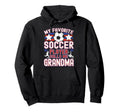 Soccer Grandma My Favorite Soccer Hoodie - Aesthetic Graphic for Adults - T-Shirt, Sweatshirt, Hoodie