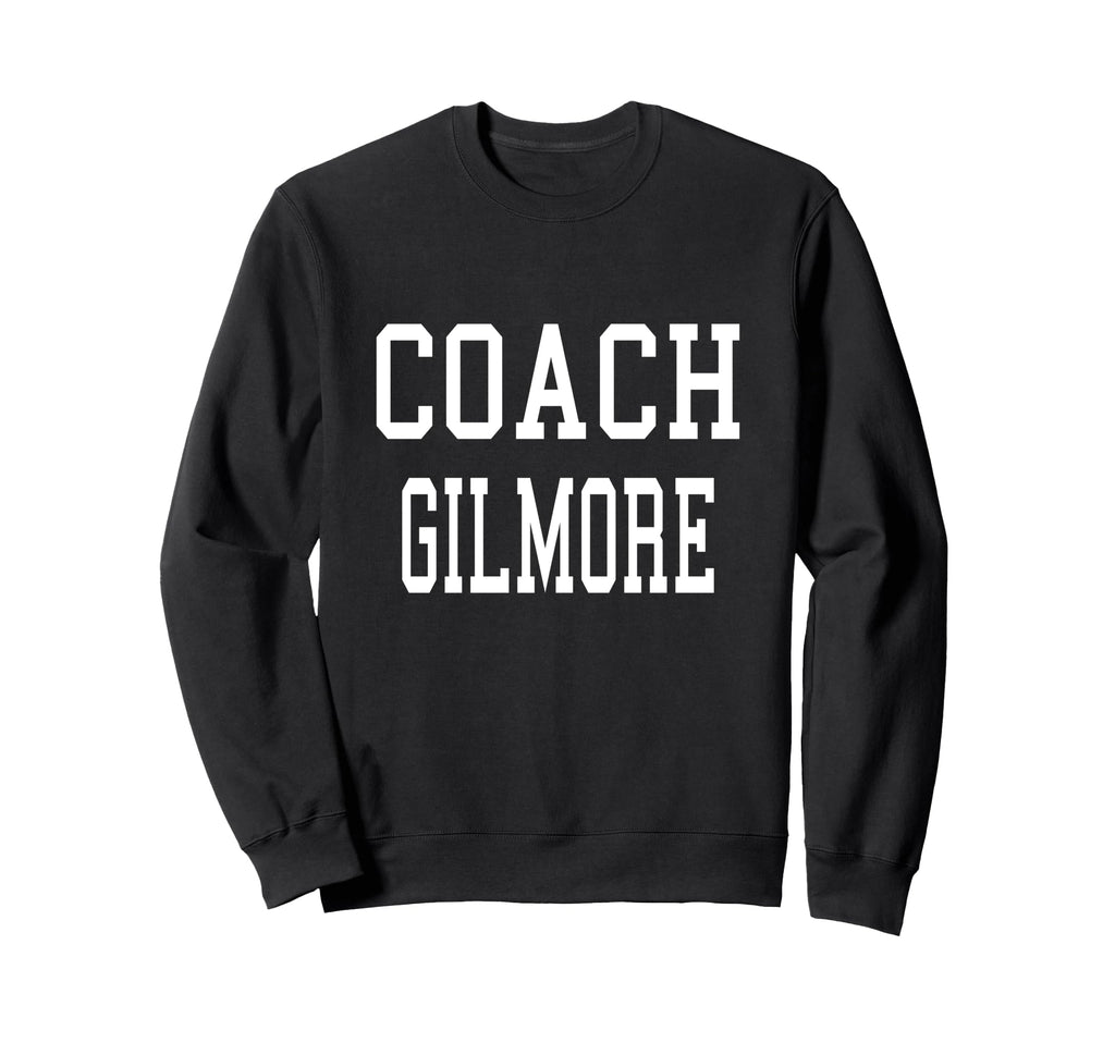 Coach Gilmore Custom Football Soccer Sweatshirt - Graphic Print Unisex - T-Shirt, Sweatshirt, Hoodie