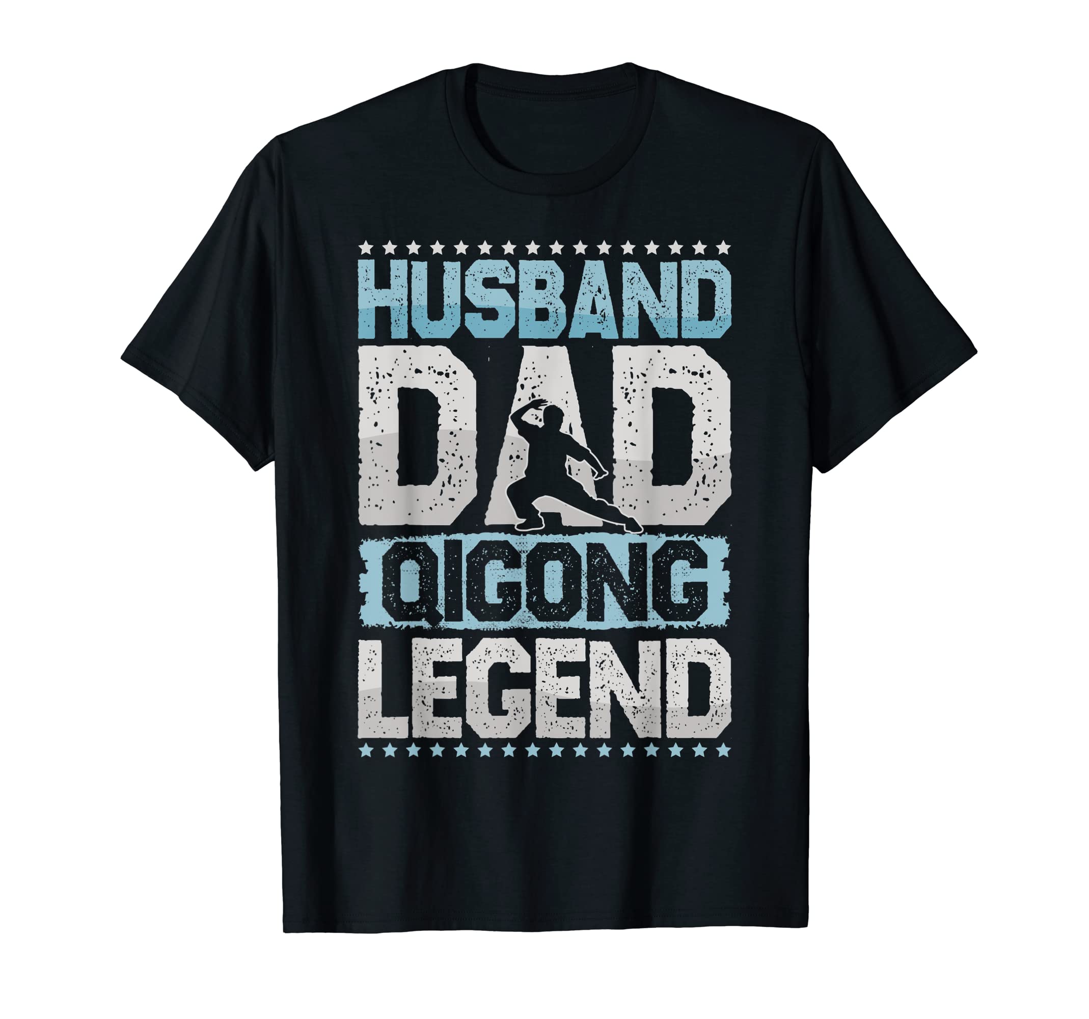 Martial Arts Husband Dad Qigong T-Shirt - Fun Novelty Design Men Women - T-Shirt, Sweatshirt, Hoodie