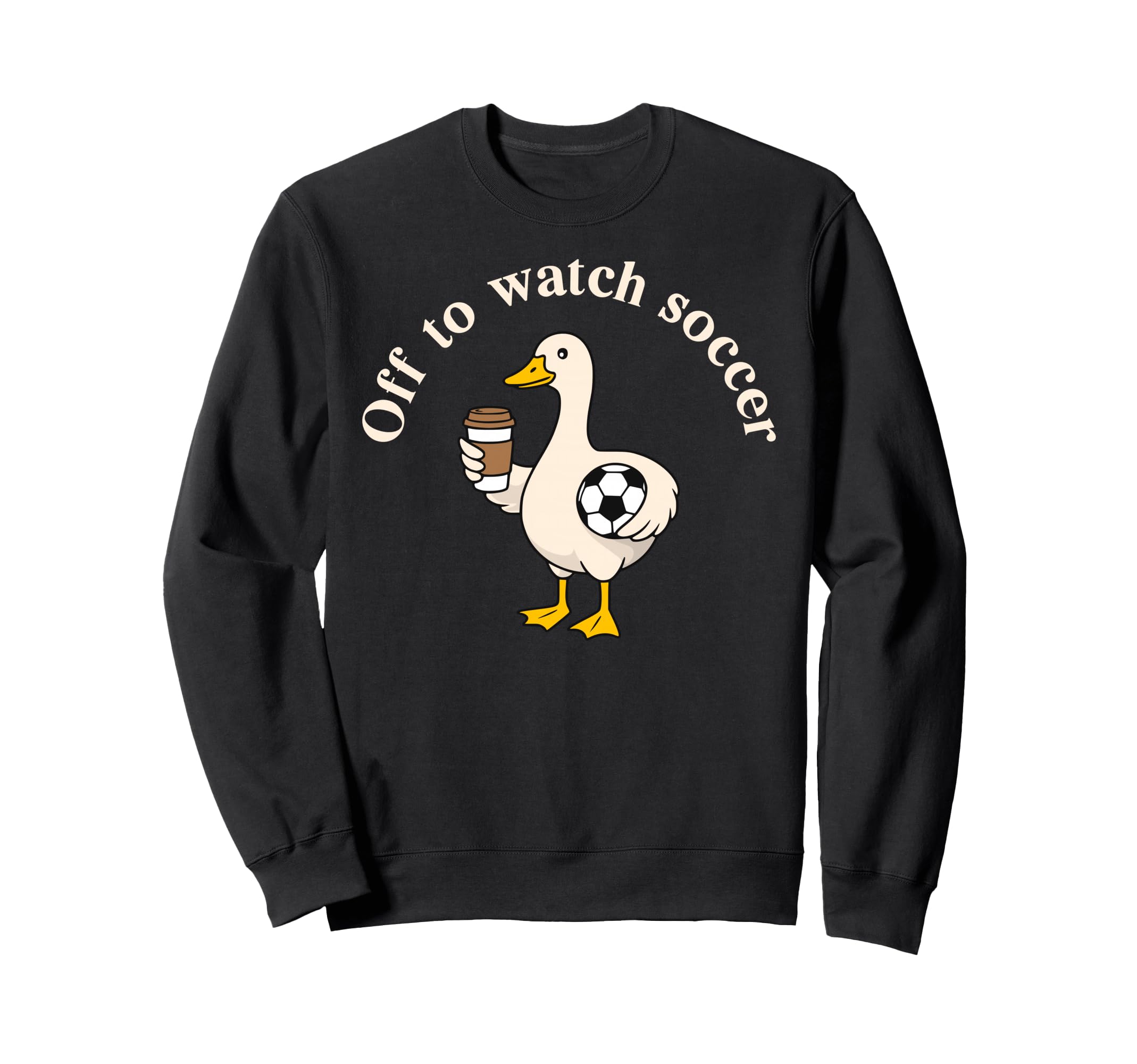 Off To Watch Soccer Silly Goose Soccer Sweatshirt - Trendy Graphic Unisex - T-Shirt, Sweatshirt, Hoodie