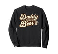 Daddy Needs Beer Funny Drinking Sweatshirt - Streetwear Style for Adults - T-Shirt, Sweatshirt, Hoodie