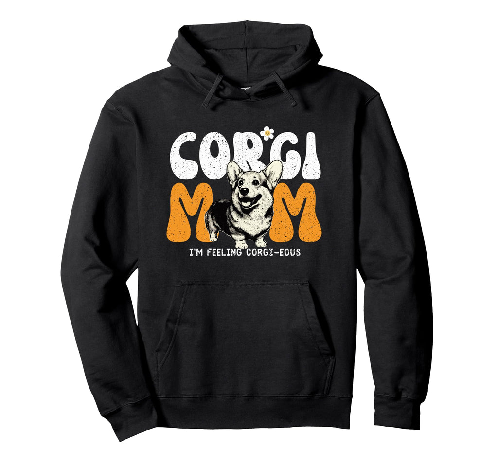 Corgi Mom Gifts Corgi Lover Owner Hoodie - Casual Everyday Wear Unisex - T-Shirt, Sweatshirt, Hoodie