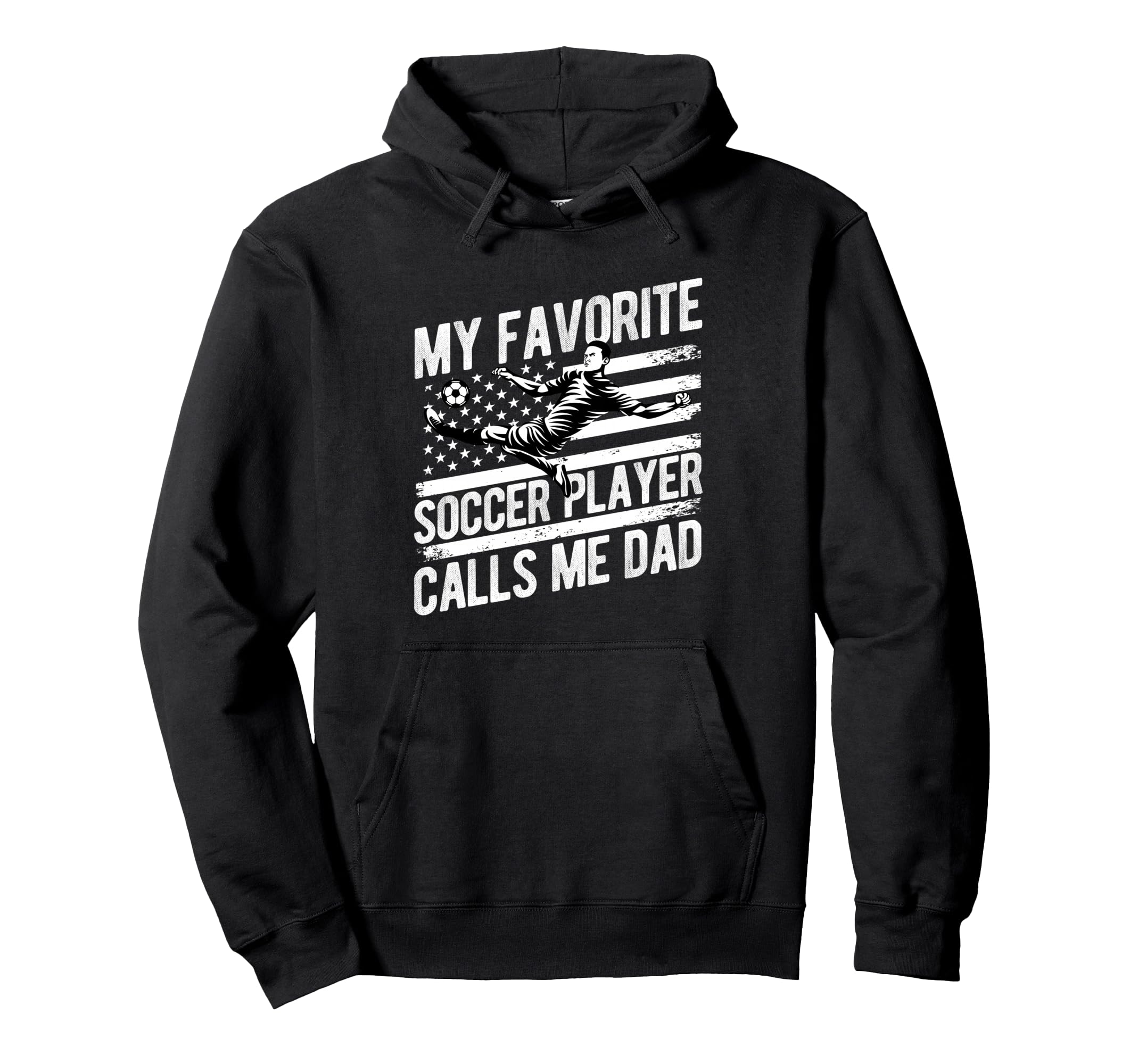 My Favorite Soccer Player Calls Me Dad Hoodie - Novelty Apparel for Adults - T-Shirt, Sweatshirt, Hoodie