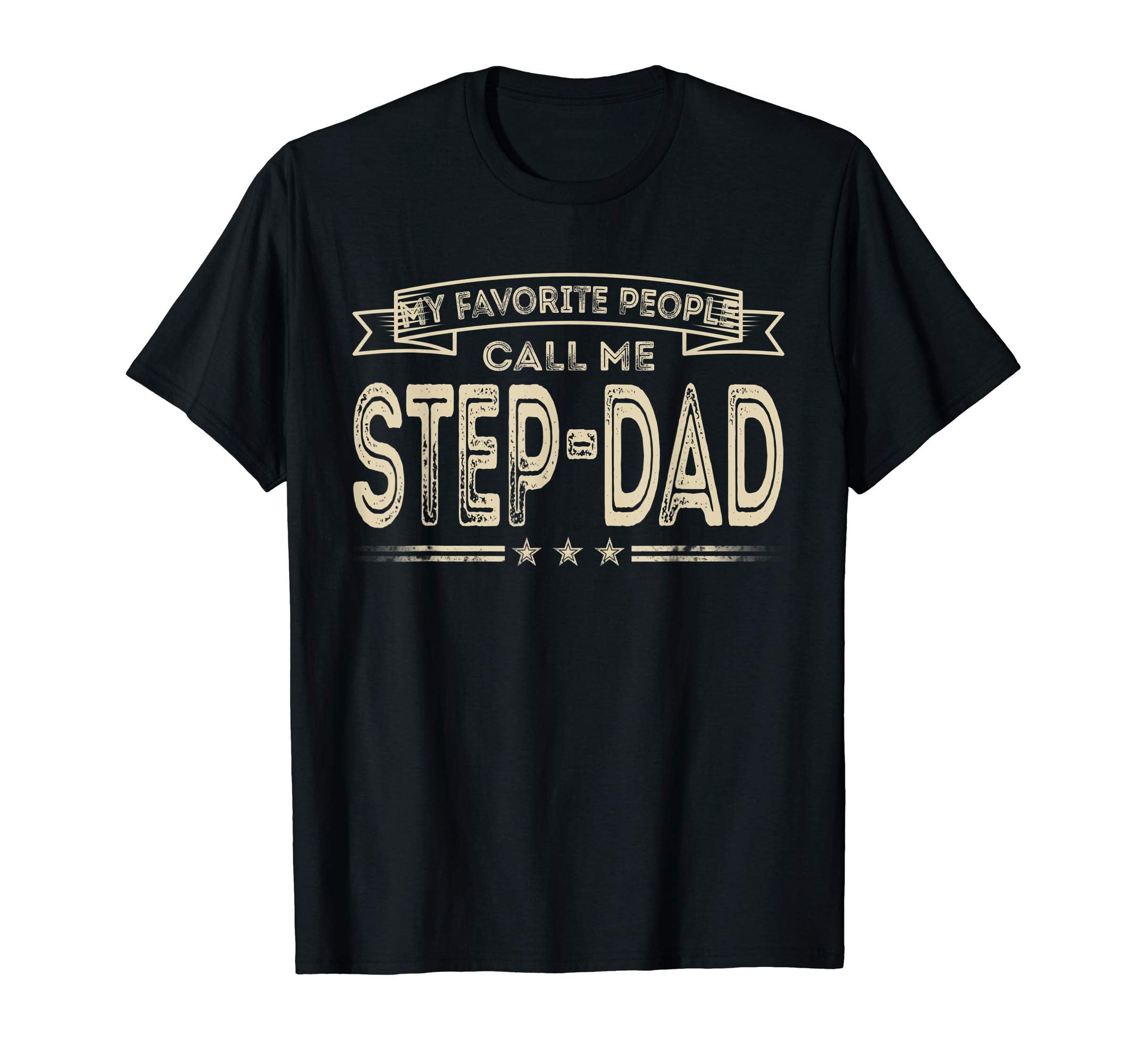 Mens My Favorite People Call Me Step Dad T-Shirt - Minimalist Print Unisex - T-Shirt, Sweatshirt, Hoodie