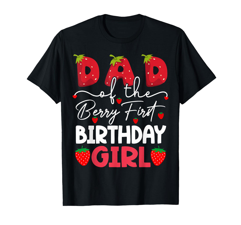 Dad Berry First Birthday T-Shirt - Casual Everyday Wear for Adults - T-Shirt, Sweatshirt, Hoodie