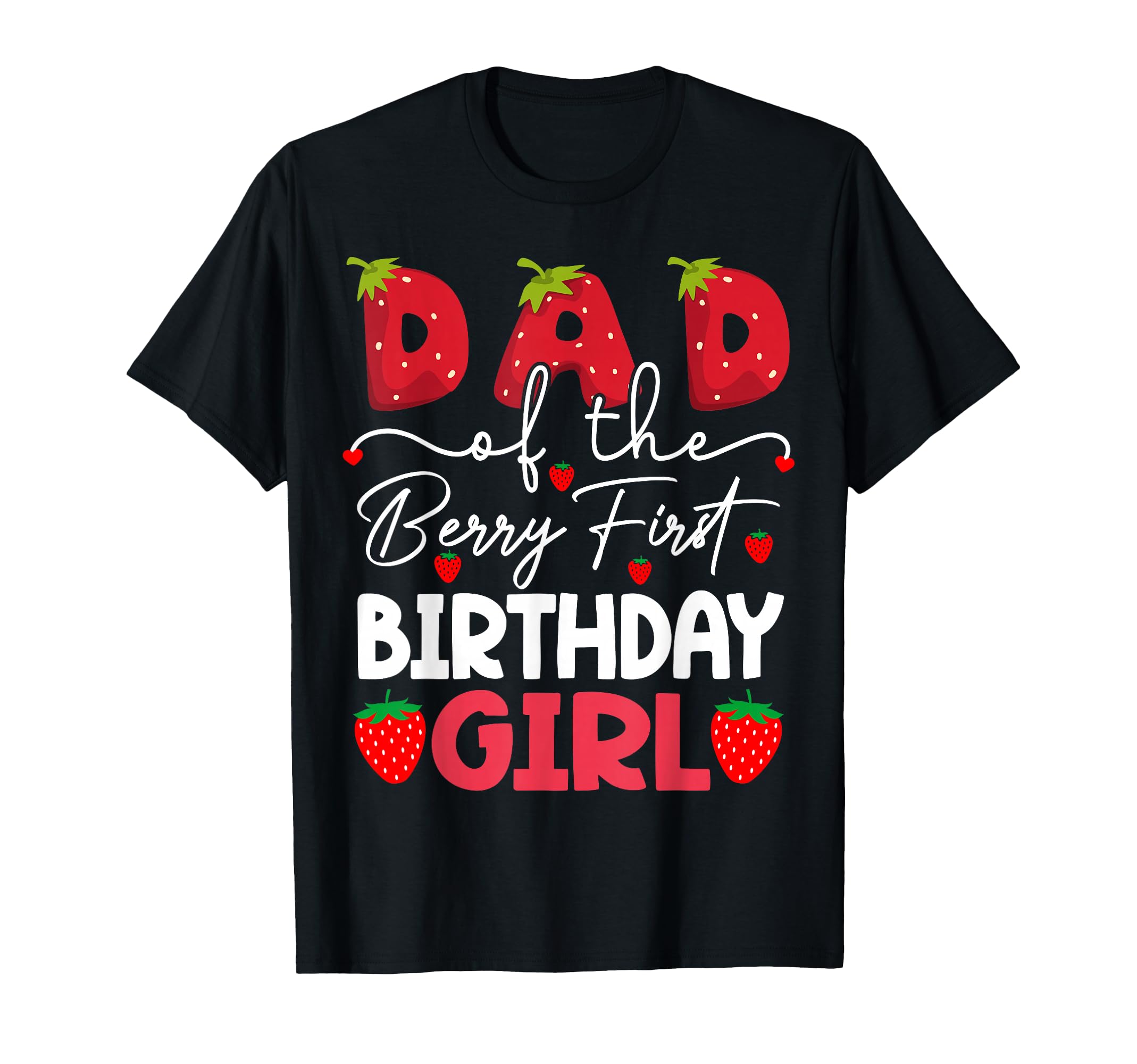 Dad Berry First Birthday T-Shirt - Casual Everyday Wear for Adults - T-Shirt, Sweatshirt, Hoodie