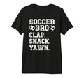 Soccer Bro Clap Snack Yawn Soccer T-Shirt - Custom Art Print Unisex - T-Shirt, Sweatshirt, Hoodie