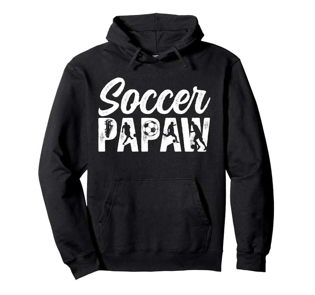 Soccer Papaw Grandpa Papaw Soccer Hoodie - Streetwear Style Men Women - T-Shirt, Sweatshirt, Hoodie