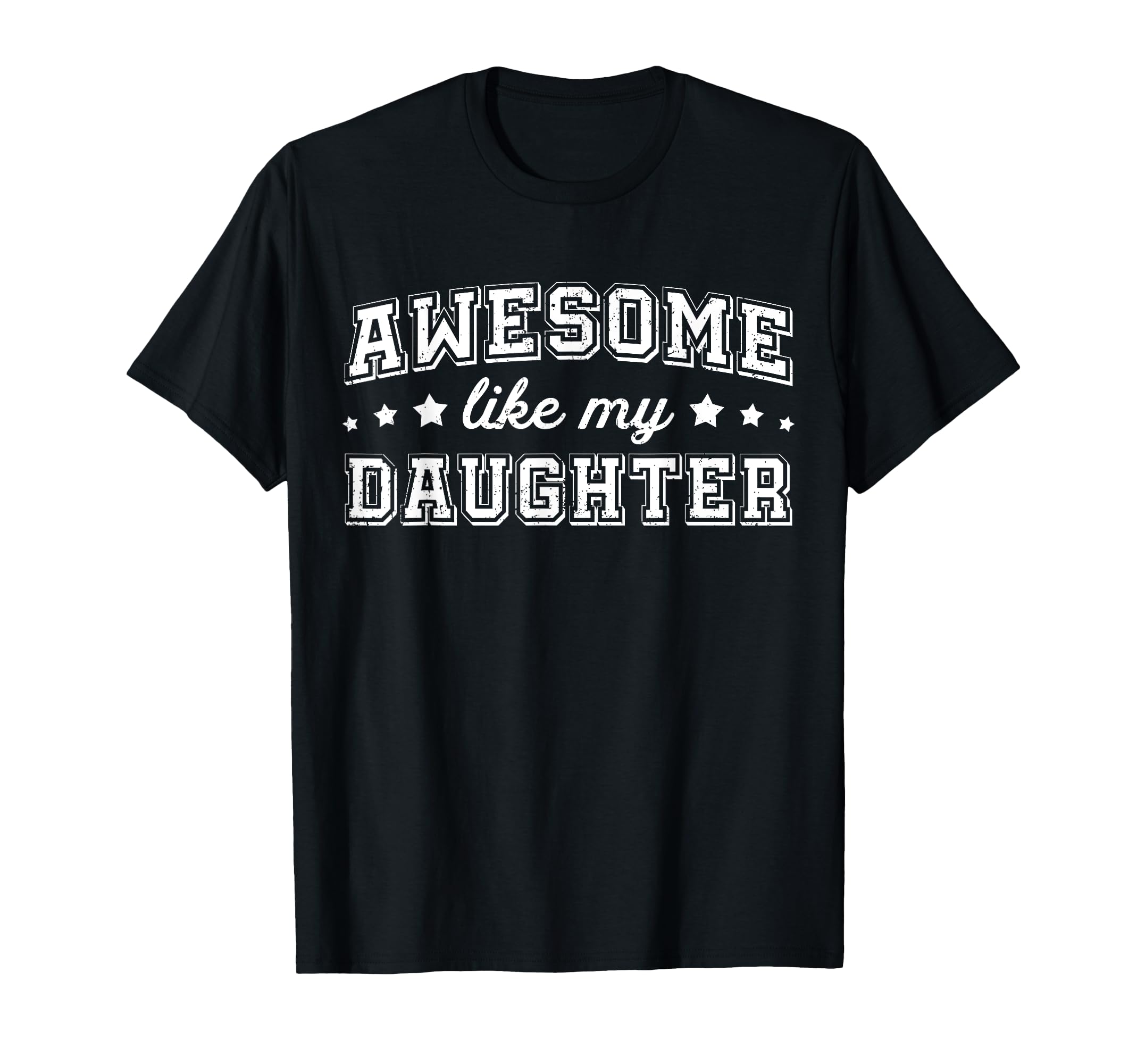 Awesome Like My Daughter Funny Dad T-Shirt - Trendy Graphic Men Women - T-Shirt, Sweatshirt, Hoodie