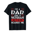 Im Dad And Veteran Nothing Scares Me T-Shirt - Custom Art Print Unisex - T-Shirt, Sweatshirt, Hoodie