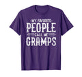 My Favorite People Call Me Gramps T-Shirt - Streetwear Style Unisex - T-Shirt, Sweatshirt, Hoodie