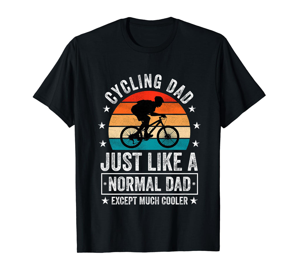 Cycling Dad Just Like Normal Dad T-Shirt - Unique Graphic for Adults - T-Shirt, Sweatshirt, Hoodie