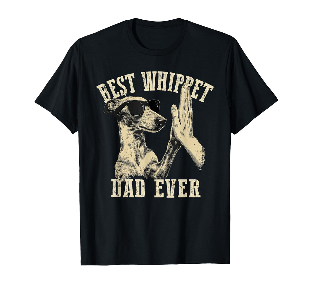 Best Dog Dad Ever Funny Whippet Dog T-Shirt - Trendy Graphic Men Women - T-Shirt, Sweatshirt, Hoodie