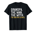 Grandpa Myth Bad Influence T-Shirt - Graphic Print Unisex - T-Shirt, Sweatshirt, Hoodie