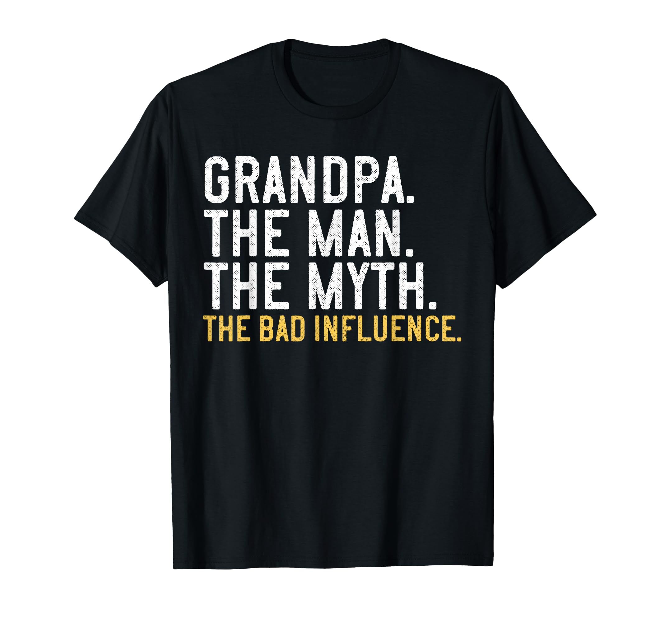 Grandpa Myth Bad Influence T-Shirt - Graphic Print Unisex - T-Shirt, Sweatshirt, Hoodie