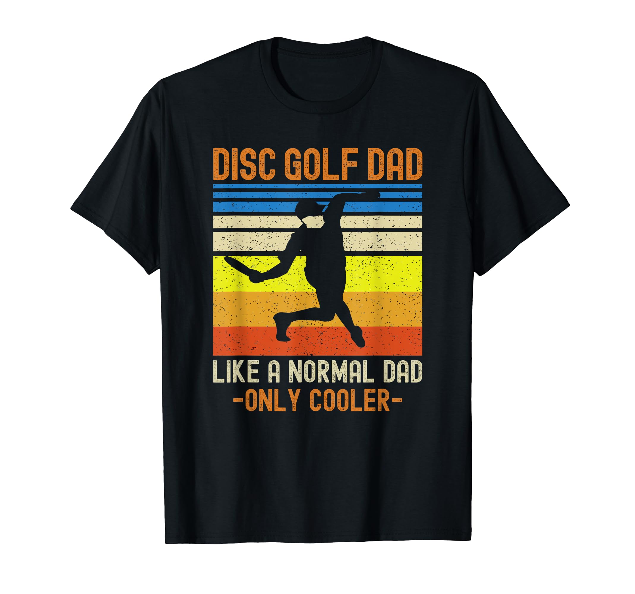 Dad Disc Golf Funny Shirts T-Shirt - Novelty Apparel Men Women - T-Shirt, Sweatshirt, Hoodie