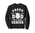 Proud Dad 2025 Senior Highschool Sweatshirt - Streetwear Style for Adults - T-Shirt, Sweatshirt, Hoodie