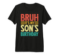 Bruh Its My Sons Birthday Funny Mom T-Shirt - Minimalist Print for Adults - T-Shirt, Sweatshirt, Hoodie